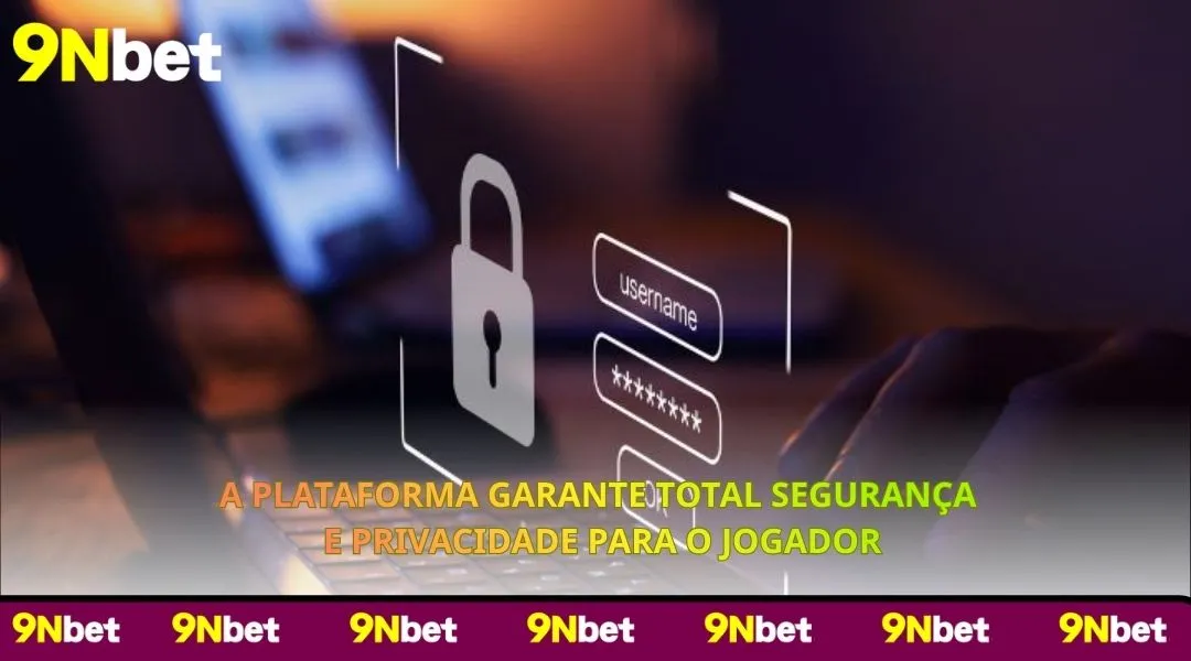 A plataforma garante total segurança e privacidade para o jogador