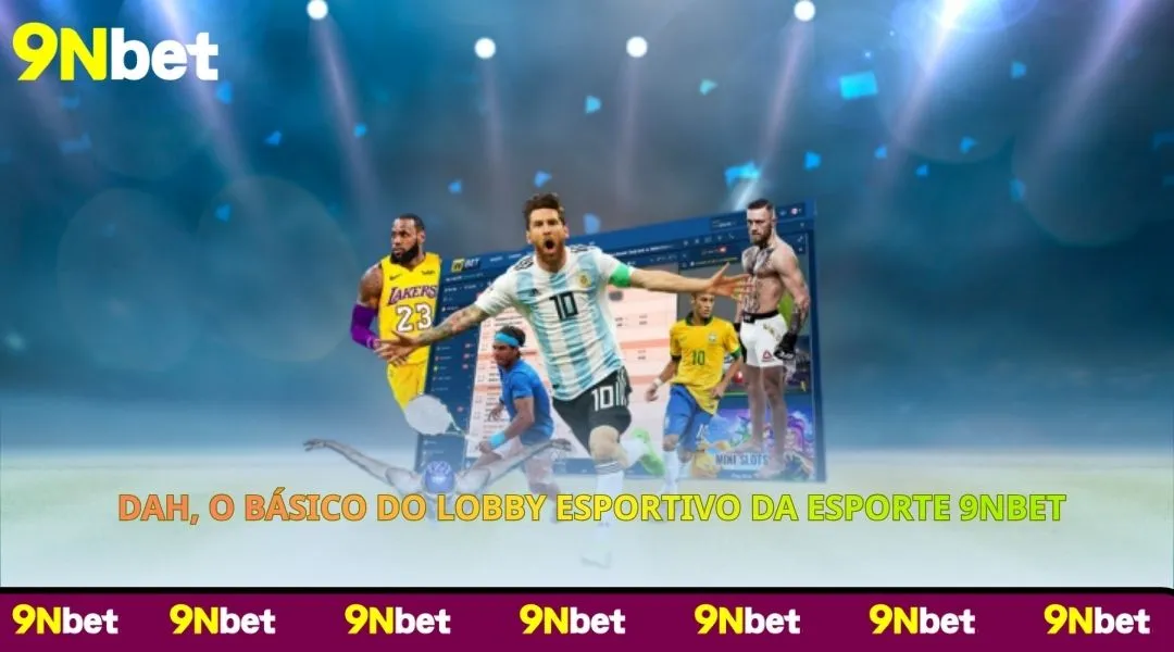 DAh, o básico do lobby esportivo da Esporte 9NBET