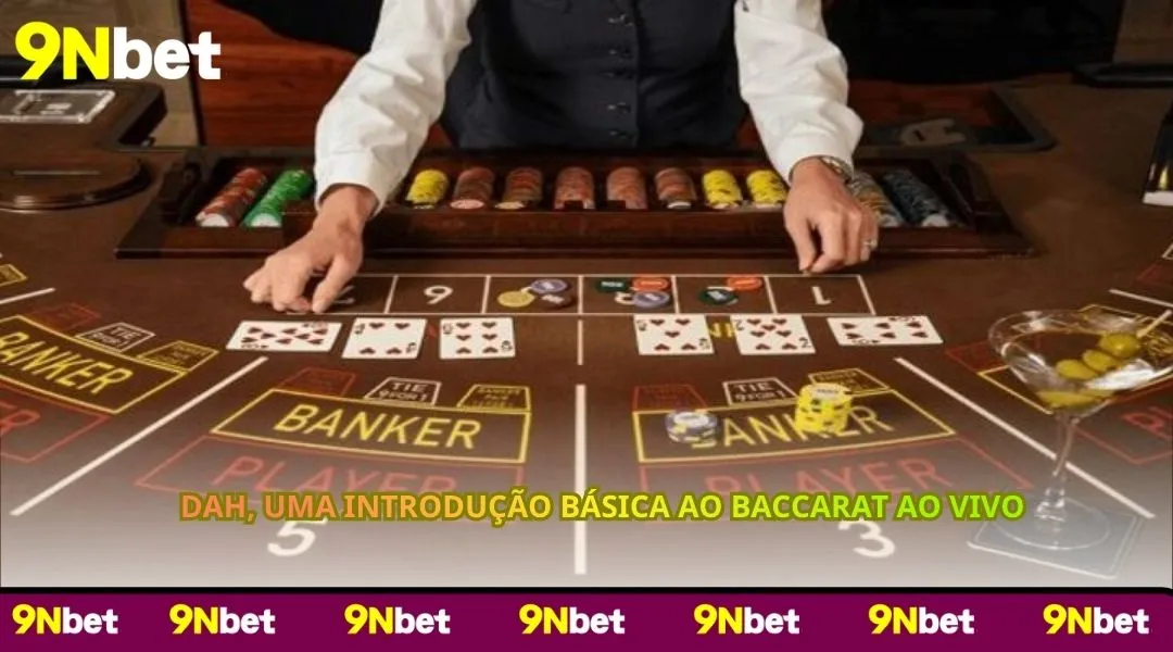 DAh, uma introdução básica ao Baccarat ao Vivo