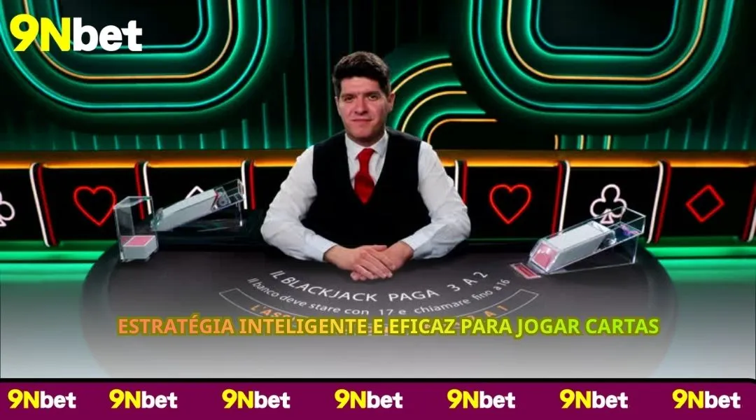 Estratégia inteligente e eficaz para jogar cartas