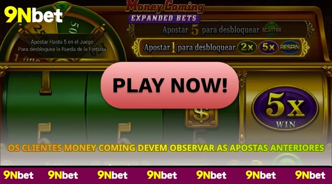 Os clientes Money Coming devem observar as apostas anteriores