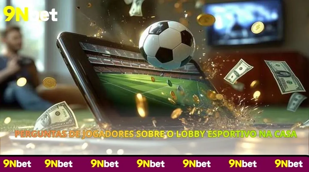 Perguntas de jogadores sobre o lobby esportivo na casa