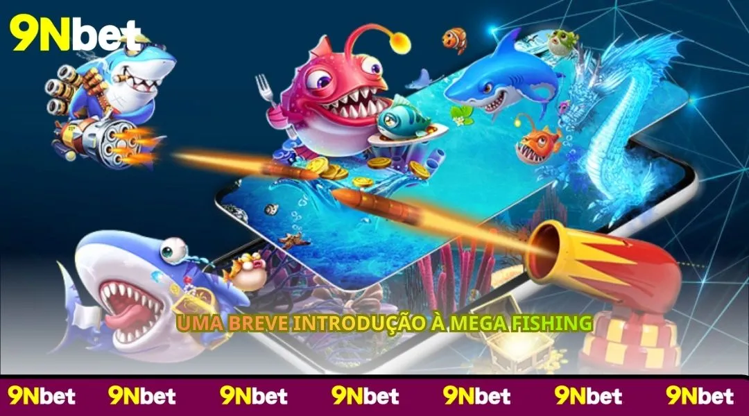 Uma breve introdução à  Mega Fishing 